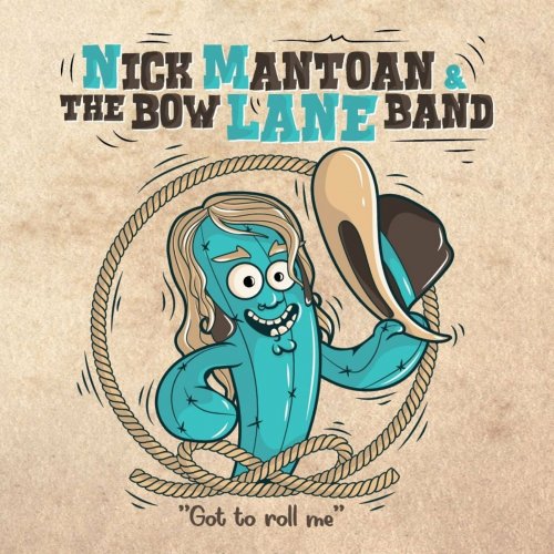 Nick Mantoan & The Bow Lane Band - Got to Roll Me (2023)