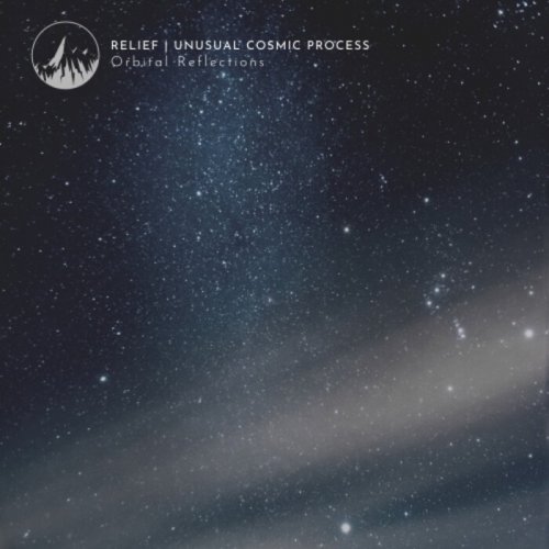 Relief & Unusual Cosmic Process - Orbital Reflections (2023)