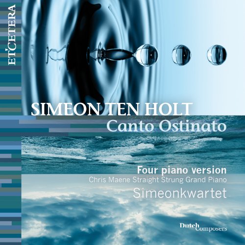Simeonkwartet - Ten Holt: Canto Ostinato (Four Piano Version) (2023)