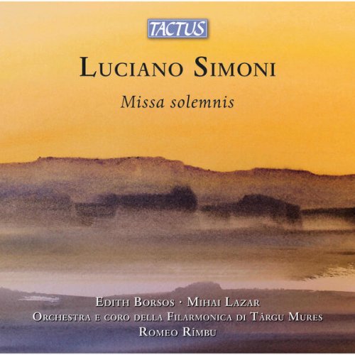 Târgu-Mures Philarmonic Orchestra, Edith Borsos, Mihai Lazar & Romeo Rîmbu - Luciano Simoni: Missa Solemnis (2023)