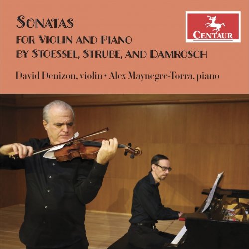 David Denizon and Alex Maynegre-Torra - Sonatas for Violin and Piano by Stoessel, Strube, and Damrosch (2023) [Hi-Res]