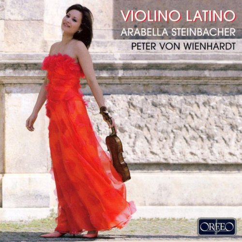 Arabella Steinbacher, Peter von Wienhardt - Violino Latino (2006) CD-Rip