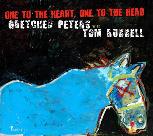 Gretchen Peters & Tom Russell - One to the Heart, One to the Head (2008)