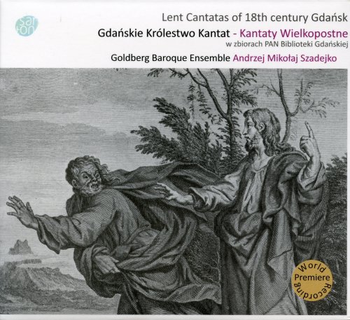 Jacek Ozimkowski, Krzysztof Kozarek, Ingrida Gapova, Jan Medrala, Goldberg Baroque Ensemble, Andrzej Mikolaj Szadejko - Lent Cantatas of 18th Century Gdansk (2012)