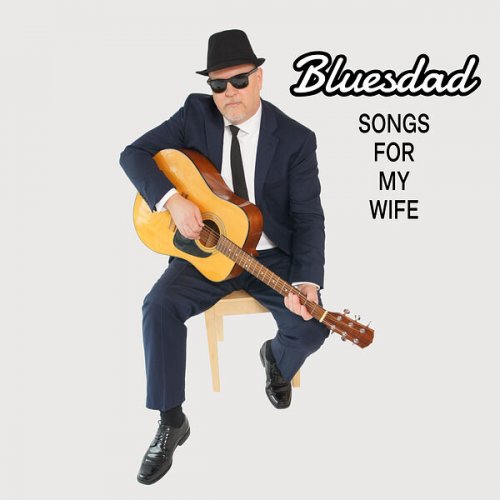 Bluesdad - Songs for My Wife (2023)