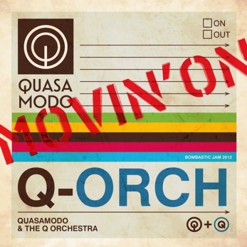 Quasamodo And The Q Orchestra - Movin' On (2012)