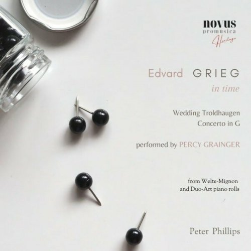 Peter Phillips - Grieg in Time. Concerto in G. Piano Music from the Golden Age (2023)