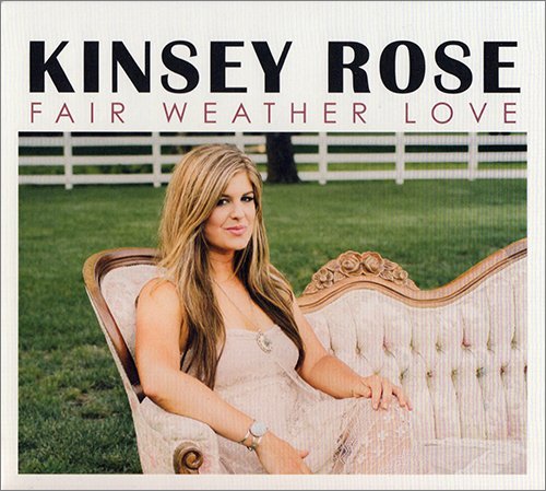 Kinsey Rose - Fair Weather Love (2015)