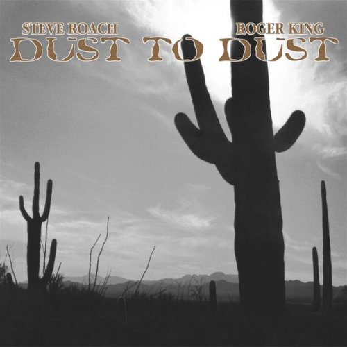 Steve Roach and Roger King - Dust To Dust (1998)