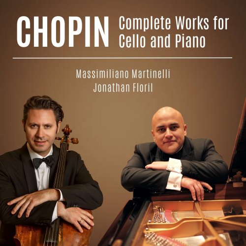 Massimiliano Martinelli, Jonathan Floril - Chopin: Complete Works for Cello and Piano (2023) [Hi-Res]