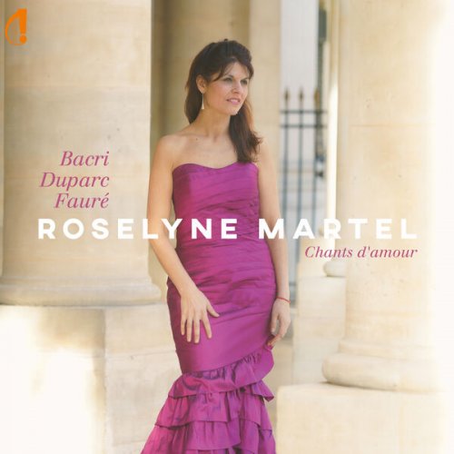 Roselyne Martel, Lorène de Ratuld, Guillaume Latour, Tania Passendji, Maud Gastinel, Hélène Latour, Baptiste Andrieu - Chants d'amour (2023) [Hi-Res]