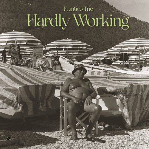 Frantico Trio - Hardly Working (2023)