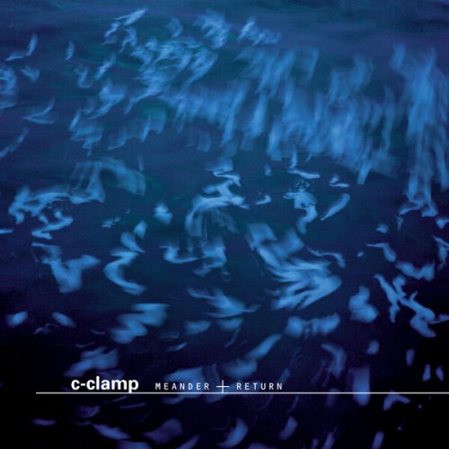 C-Clamp - Meander + Return (2023)