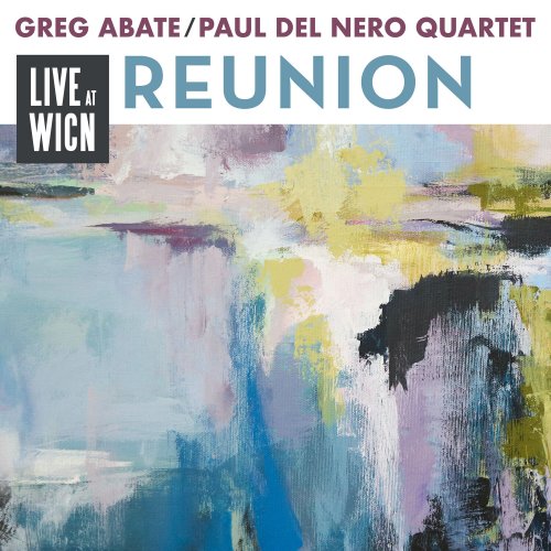 Greg Abate & Paul Del Nero Quartet - Reunion - Live at WICN (Live) (2023)