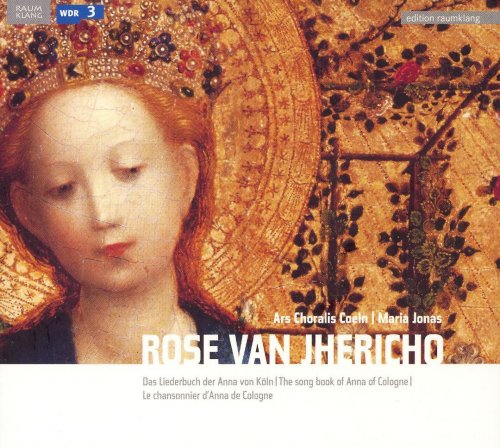 Ars Choralis Coeln, Maria Jonas - Rose van Jhericho: The Song Book of Anna of Cologne (2007) CD-Rip