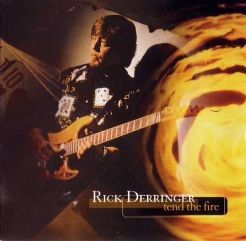 Rick Derringer - Tend The Fire (1996)