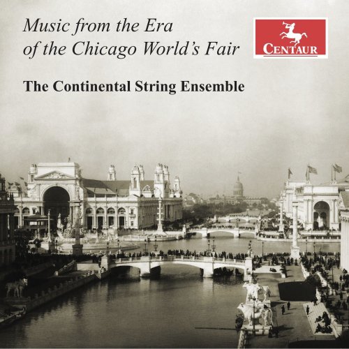 The Continental String Ensemble - Music from the Era of the Chicago World’s Fair (2023)