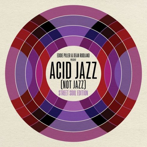 VA - Eddie Piller & Dean Rudland present Acid Jazz Not Jazz: Street Soul (2023)