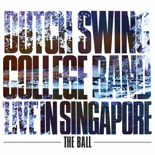Dutch Swing College Band - Live In Singapore - The Ball (Live At The Hollandsche Club, Singapore / 18 August 1969) (2023)