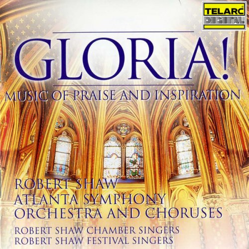 Robert Shaw - Gloria! Music of Praise and Inspiration (1998)