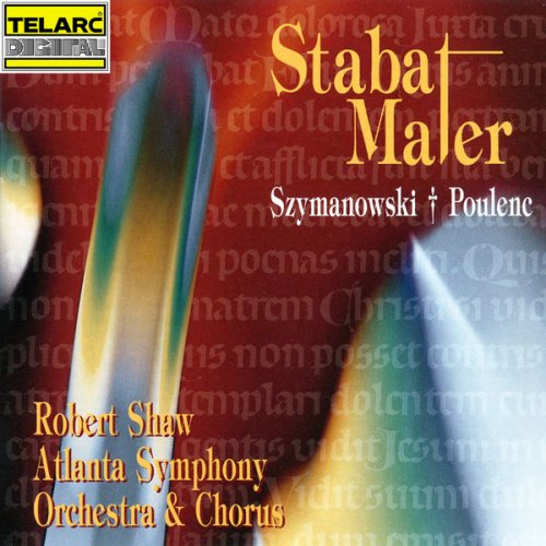 Robert Shaw - Szymanowski & Poulenc: Stabat Maters (1994)