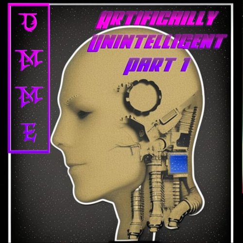 Dmme - Artificially Unintelligent Part 1 (2023)