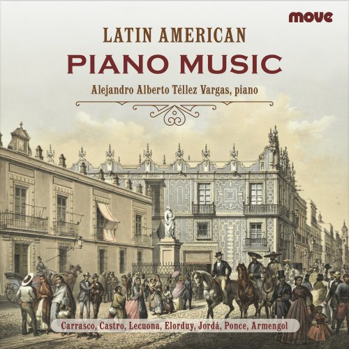 Alejandro A. Téllez - Latin American Piano Music (2023) Hi-Res