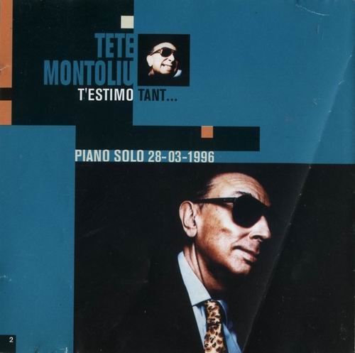 Tete Montoliu - T'estimo Tant... Piano Solo 28-03-1996 (1999)