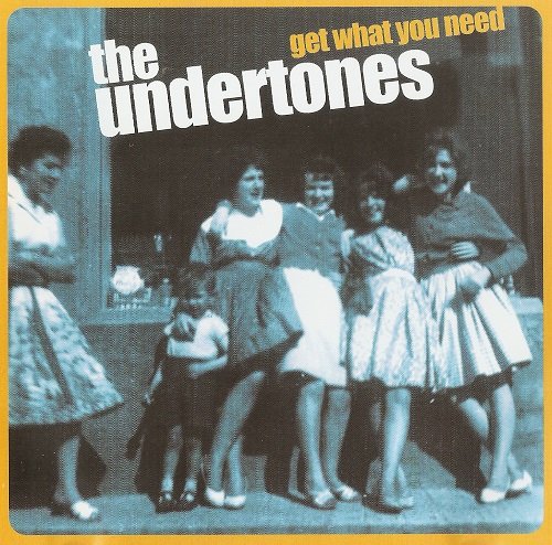 The Undertones - Get What You Need (2003)
