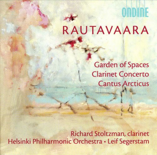 Richard Stoltzman, Helsinki Philharmonic Orchestra, Leif Segerstam - Rautavaara: Garden of Spaces / Clarinet Concerto / Cantus Arcticus (2005)