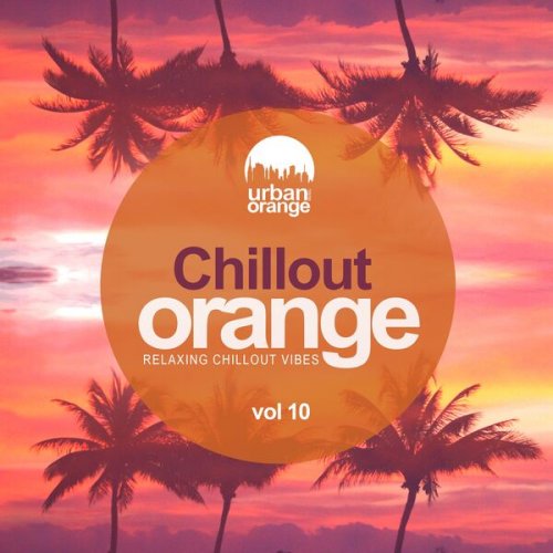 VA - Chillout Orange, Vol. 10: Relaxing Chillout Vibes (2023)