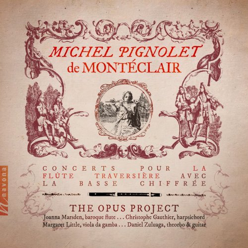 The Opus Project - Michel Pignolet de Montéclair: Concerts pour la Flûte Traversière avec la Basse Chiffré (2023) [Hi-Res]