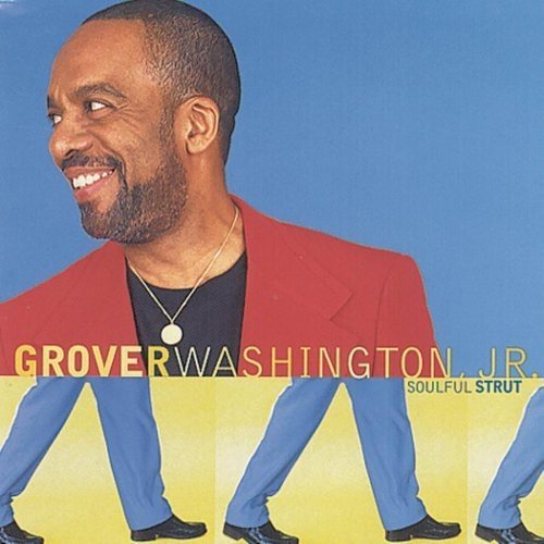 Grover Washington, Jr. - Soulful Strut (1996)