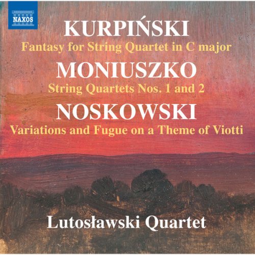 Lutosławski Quartet - Noskowski, Moniuszko & Kurpiński: String Quartets (2023) [Hi-Res]
