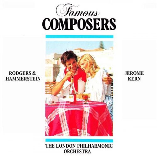 The London Philharmonic Orchestra - Famous Composers: Rodgers & Hamerstein, Jerome Kern (2018)