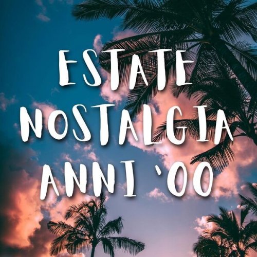 VA - Estate Nostalgia Anni '00 (2023)