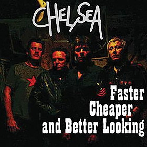 Chelsea - Faster, Cheaper & Better Looking (2005)