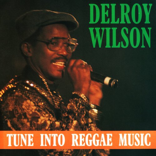 Delroy Wilson - Tune Into Reggae Music (2023)