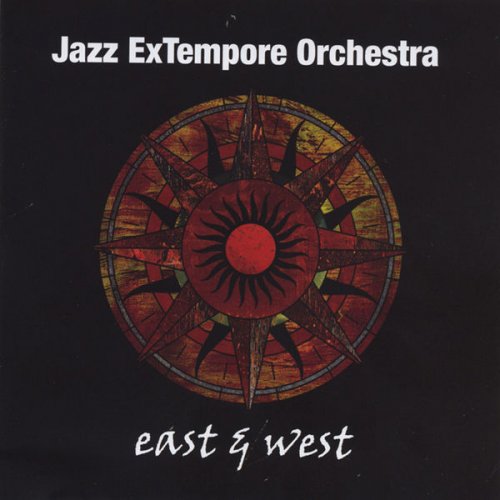 Jazz ExTempore Orchestra - East & West (2013)