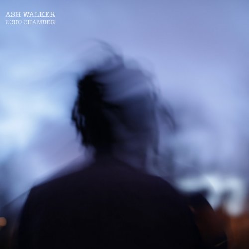 Ash Walker - Echo Chamber (2016) FLAC