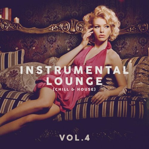 VA - Instrumental Lounge (Chill & House), Vol. 4 (2023)