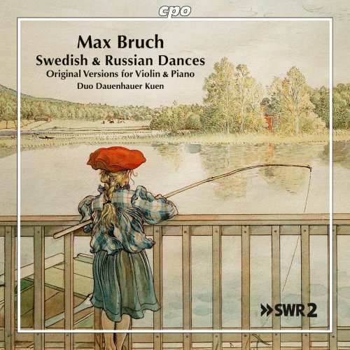 Duo Dauenhauer Kuen - Max Bruch: Swedish and Russian Dances (2023) [Hi-Res]