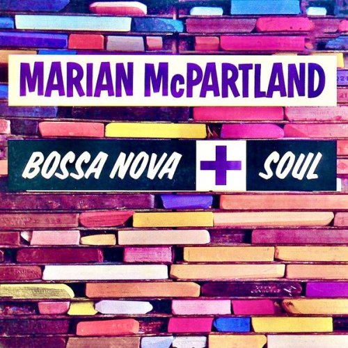 Marian McPartland - Bossa Nova + Soul (Remastered) (2010/2023) Hi-Res