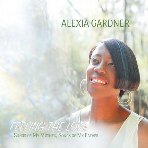 Alexia Gardner - Feeling the Love, Songs of My Mother, Songs of My Father (2023)