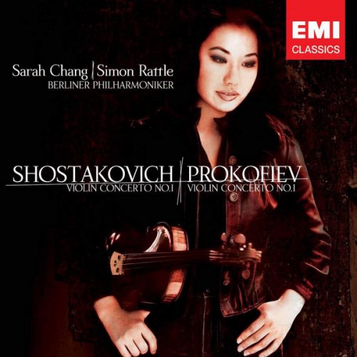 Sarah Chang, Sir Simon Rattle, Berliner Philharmoniker - Shostakovich, Prokofiev: Violin Concertos (2006) CD-Rip