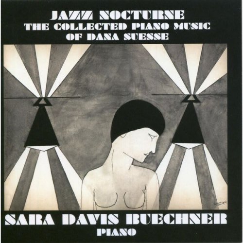 Sara Davis Buechner - Jazz Nocturne: The Collected Piano Music Of Dana Suesse (2009)