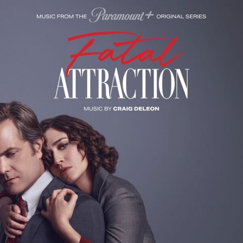 Craig DeLeon - Fatal Attraction (Music from the Paramount+ Original Series) (2023) [Hi-Res]
