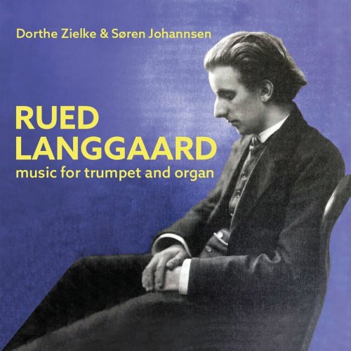 Dorthe Zielke og Søren Johannsen - Rued Langgaard, Music for Trumpet and Organ (2023)