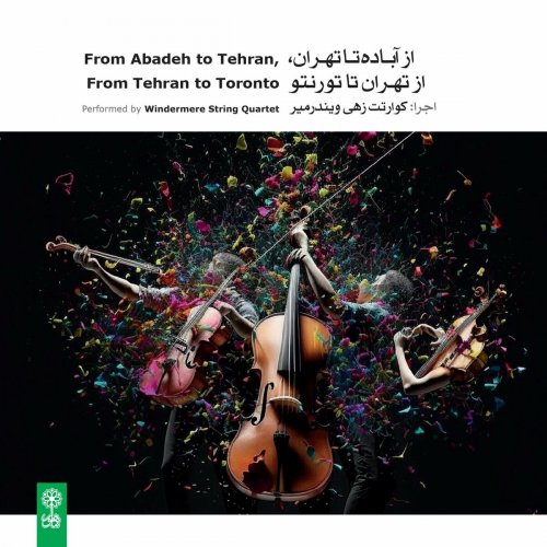 Various Artists - From Abadeh to Tehran, From Tehran to Toronto (2023)