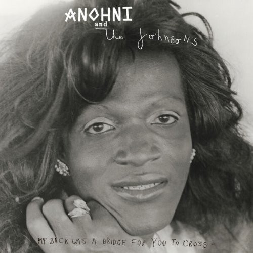 ANOHNI, Antony And The Johnsons - My Back Was A Bridge For You To Cross (2023) [Hi-Res]
